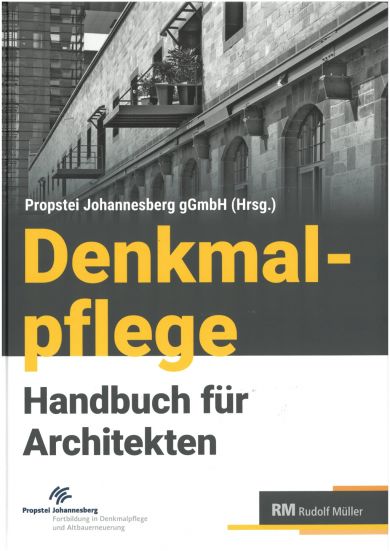 Denkmalpflege - Handbuch für Architekten
